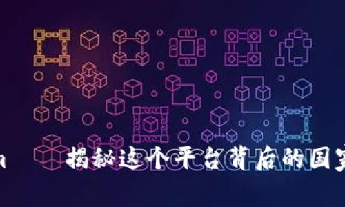 Tokenim——揭秘这个平台背后的国家与市场