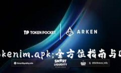 如何安全下载Tokenim.apk：全